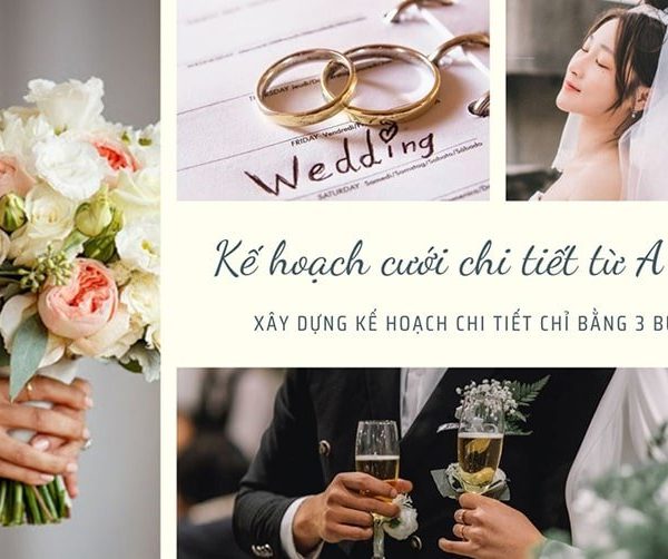 Kế hoạch cưới chi tiết từ A-Z mà dâu rể nào cũng cần