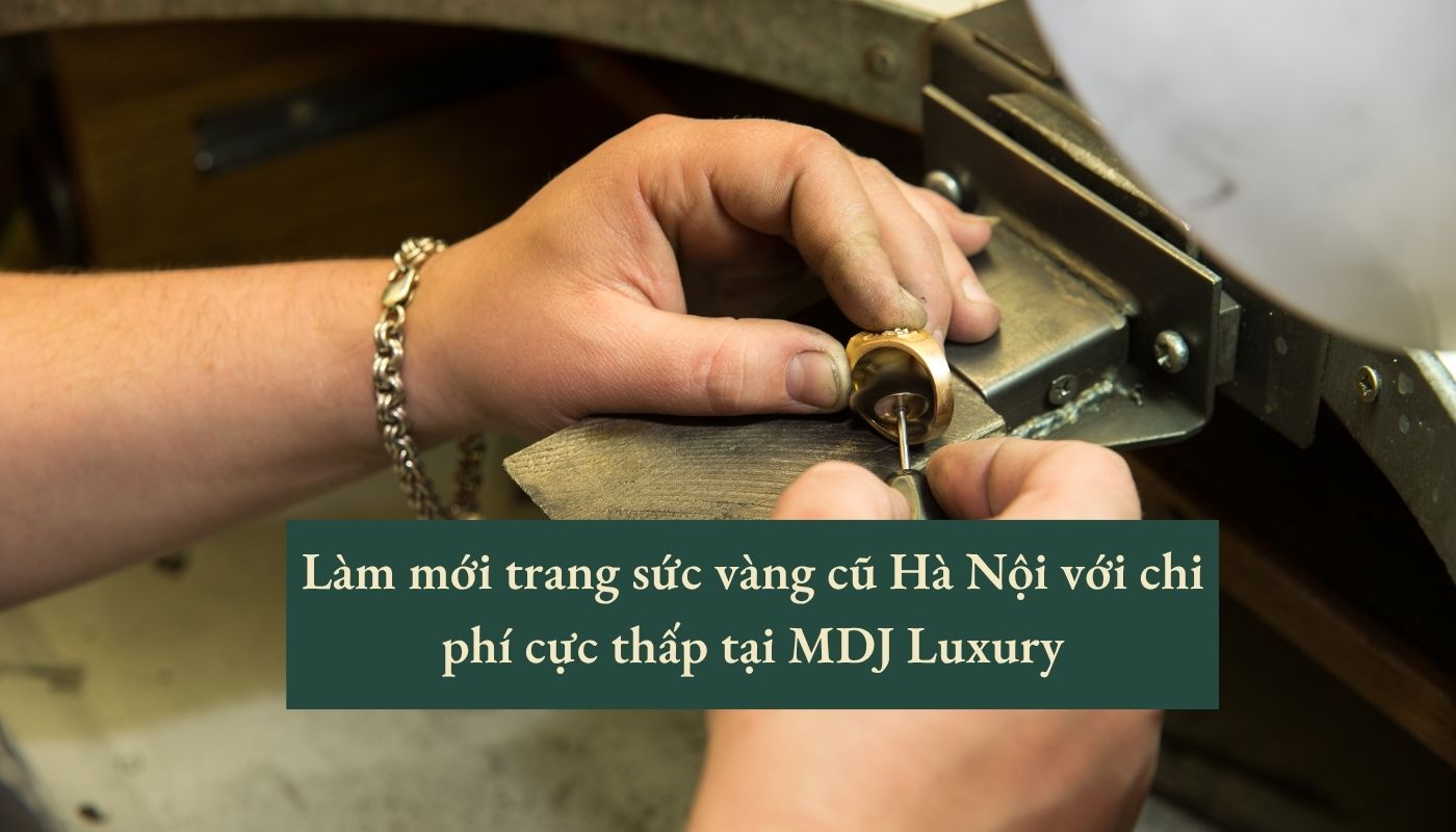 Làm mới trang sức vàng cũ hà nội