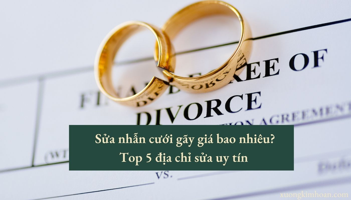 Sửa nhẫn cưới bị gãy giá bao nhiêu hà nội