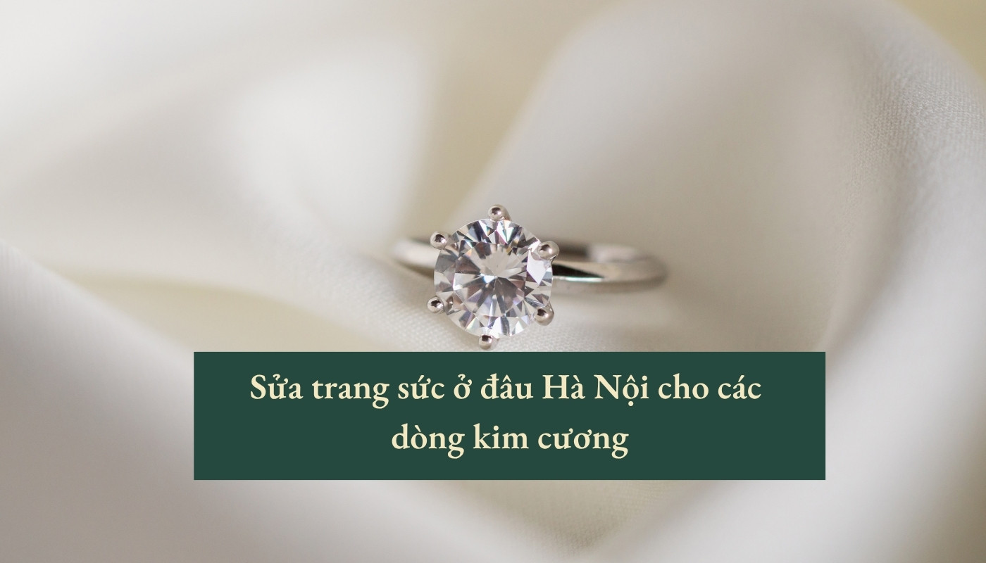 Sửa trang sức ở đâu hà nội