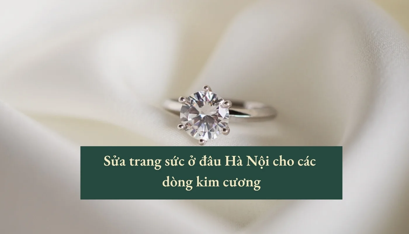 sửa trang sức ở đâu Hà Nội