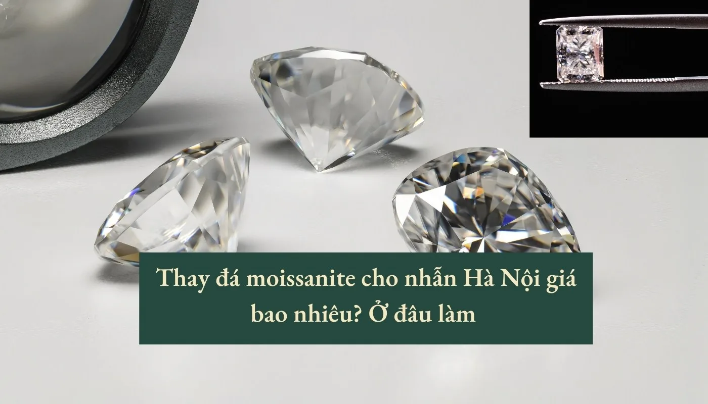 thay đá moissanite cho nhẫn Hà Nội