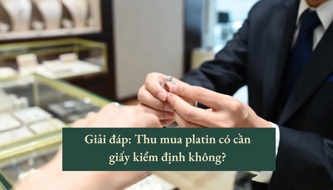 thu mua platin có cần giấy kiểm định