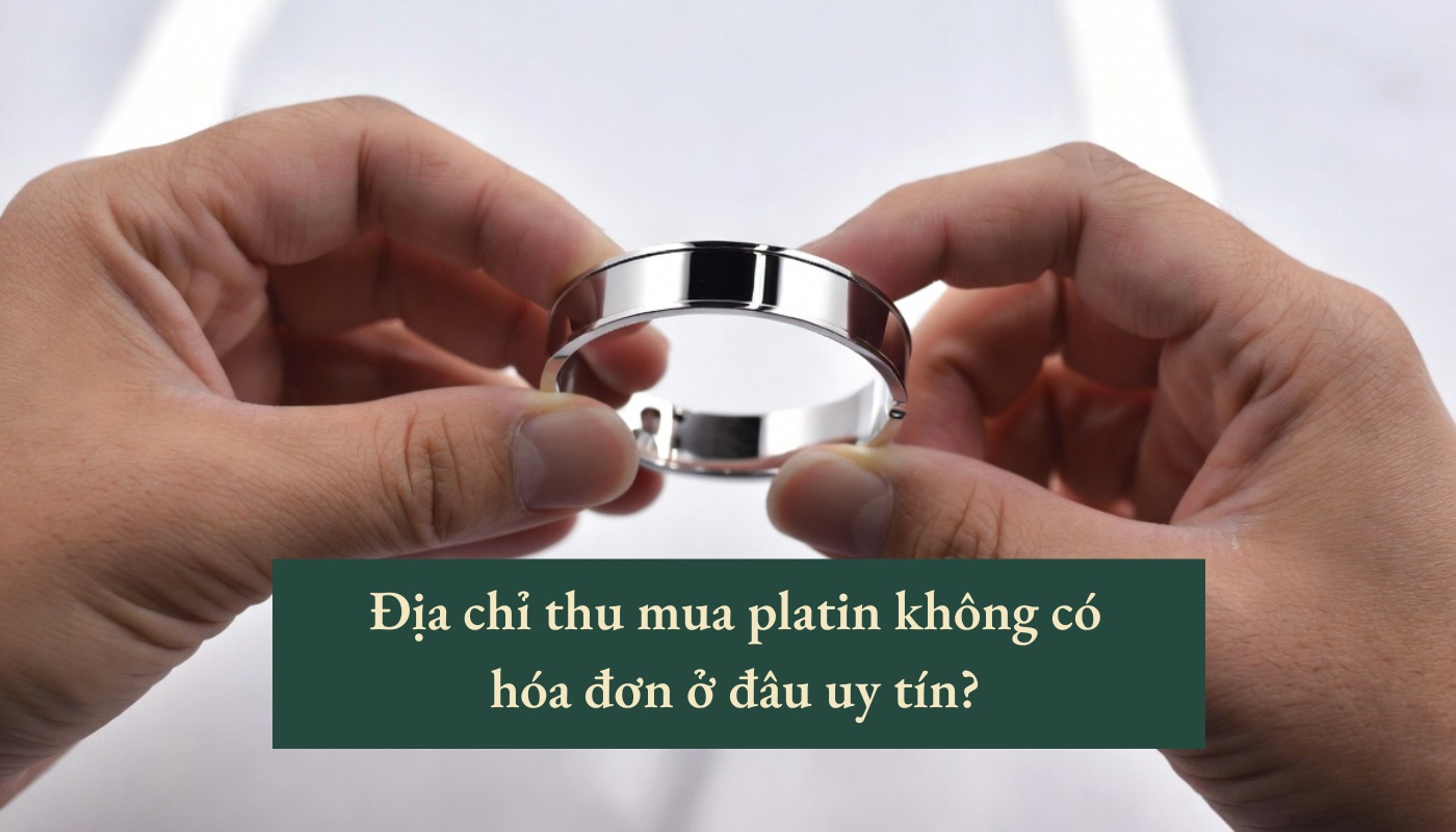 Thu mua platin không có hóa đơn