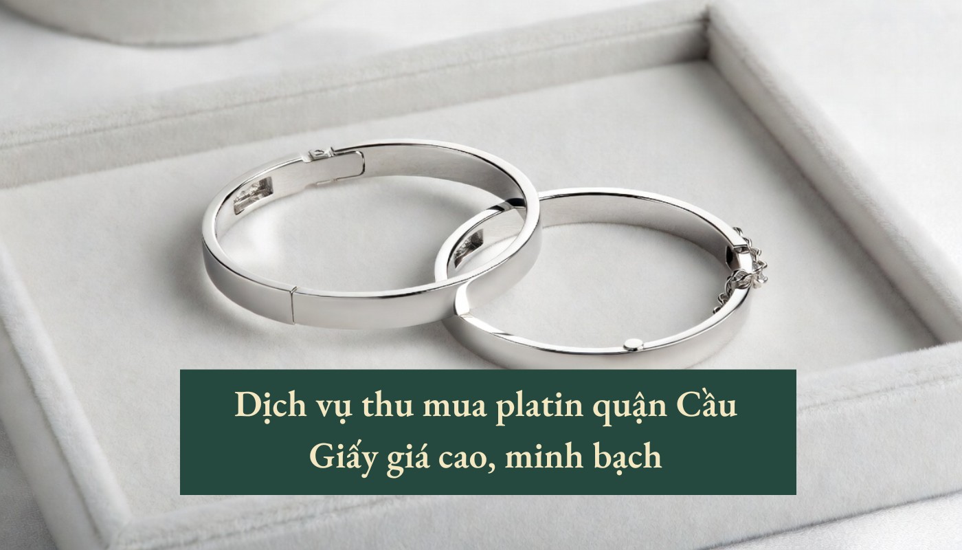 Thu mua platin quận cầu giấy