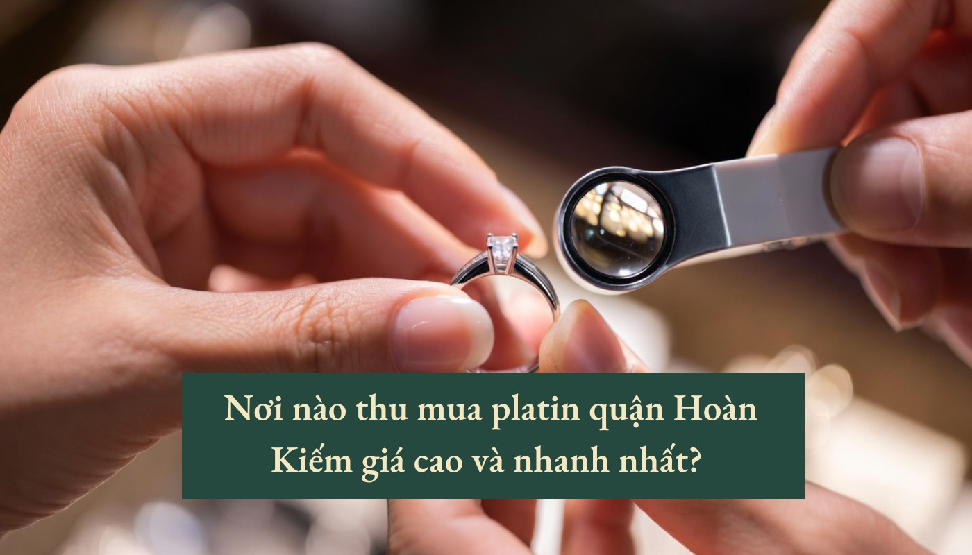 Thu mua platin quận hoàn kiếm