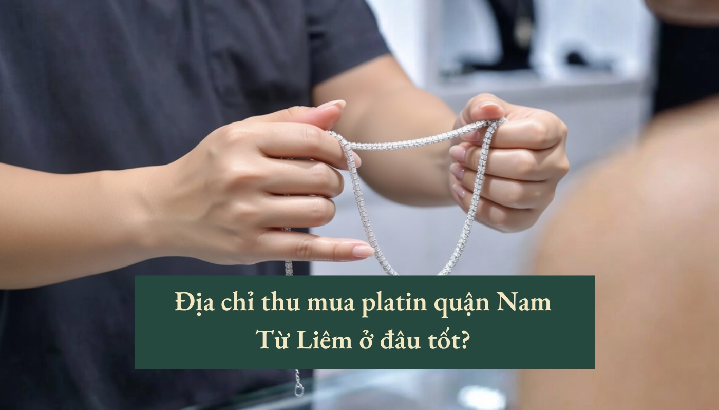 Thu mua platin quận nam từ liêm